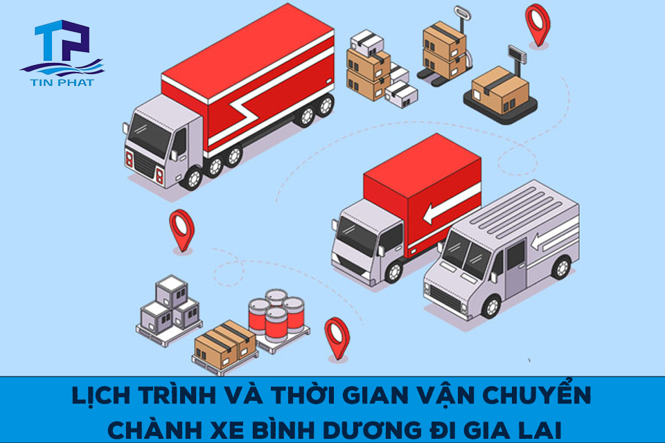 Thời gian vận chuyển Chành xe Bình Dương đi Gia Lai tùy vào từng loại hàng hóa và địa điểm giao nhận 